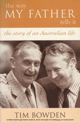 Bowden |  The Way My Father Tells It: The Story of an Australian Life | eBook | Sack Fachmedien