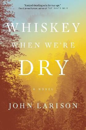 Larison |  Whiskey When We're Dry | Buch |  Sack Fachmedien