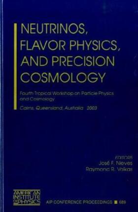 Nieves / Volkas |  Neutrinos, Flavor Physics, and Precision Cosmology | Buch |  Sack Fachmedien