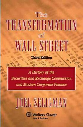 Seligman | The Transformation of Wall Street: A History of the Securities and Exchange Commission and Modern Corporate Finance | Buch | 978-0-7355-4435-2 | sack.de