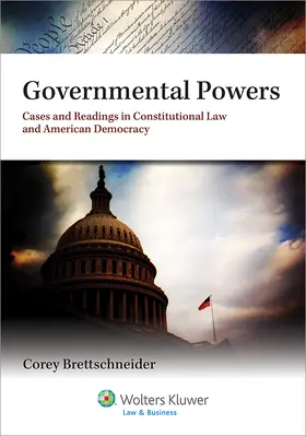 Brettschneider |  Governmental Powers: Cases and Readings in Constitutional Law and American Democracy | Buch |  Sack Fachmedien