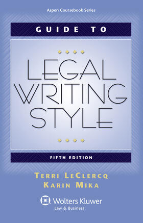 LeClercq / Mika | Guide to Legal Writing Style | Buch | 978-0-7355-9998-7 | sack.de