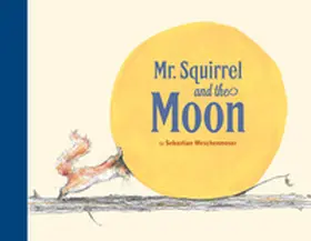 Meschenmoser |  Mr. Squirrel and the Moon | Buch |  Sack Fachmedien