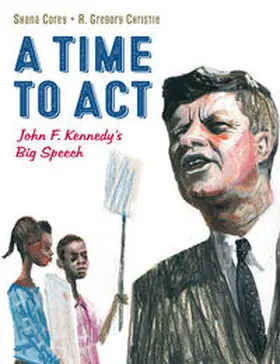 Corey |  A Time to ACT: John F. Kennedy's Big Speech | Buch |  Sack Fachmedien