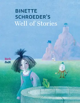 Schroeder |  Binette Schroeder's Well of Stories | Buch |  Sack Fachmedien