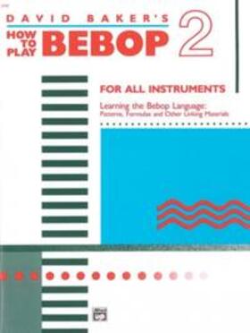 Baker | How to Play Bebop, Volume 2 | Buch | 978-0-7390-1485-1 | sack.de