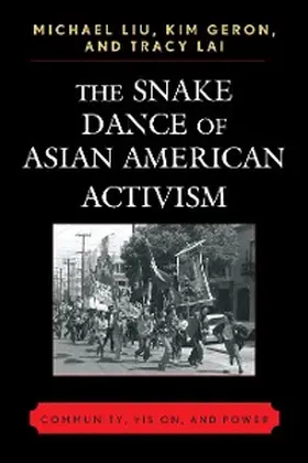 Liu / Geron / Lai |  The Snake Dance of Asian American Activism | eBook | Sack Fachmedien