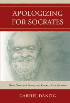 Danzig |  Apologizing for Socrates | eBook | Sack Fachmedien