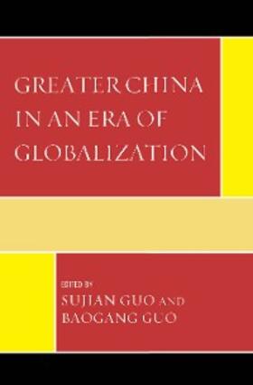 Guo |  Greater China in an Era of Globalization | eBook | Sack Fachmedien