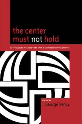 Yancy |  The Center Must Not Hold | eBook | Sack Fachmedien