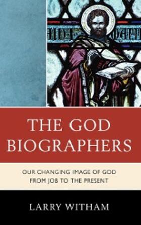 Witham |  The God Biographers | eBook | Sack Fachmedien