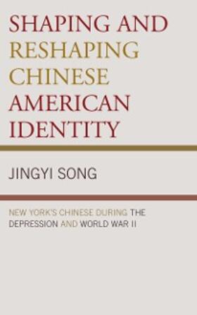 Song |  Shaping and Reshaping Chinese American Identity | eBook | Sack Fachmedien