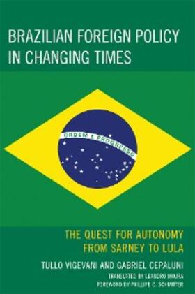 Cepaluni / Vigevani / Schmitter |  Brazilian Foreign Policy in Changing Times | eBook | Sack Fachmedien