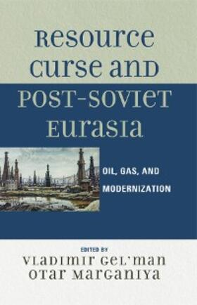 Gel'Man / Marganiya |  Resource Curse and Post-Soviet Eurasia | eBook | Sack Fachmedien