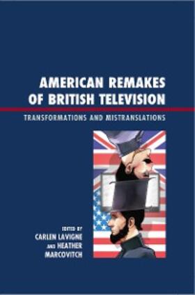 Lavigne / Marcovitch |  American Remakes of British Television | eBook | Sack Fachmedien