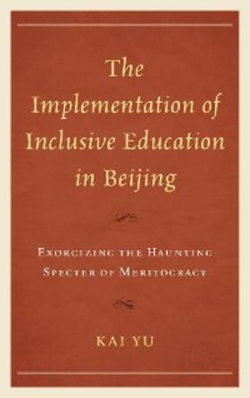 Yu |  The Implementation of Inclusive Education in Beijing | eBook | Sack Fachmedien
