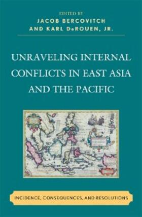 Bercovitch / DeRouen Jr. |  Unraveling Internal Conflicts in East Asia and the Pacific | eBook | Sack Fachmedien