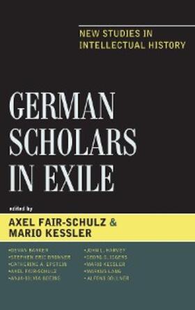 Kessler / Fair-Schulz |  German Scholars in Exile | eBook | Sack Fachmedien