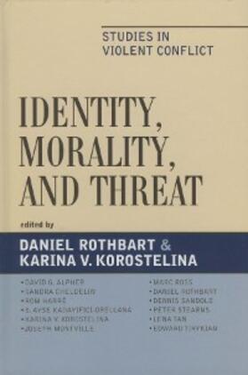 Rothbart / Korostelina |  Identity, Morality, and Threat | eBook | Sack Fachmedien