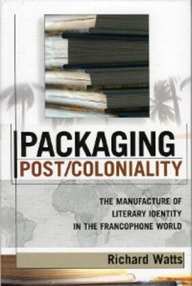 Watts |  Packaging Post/Coloniality | eBook | Sack Fachmedien