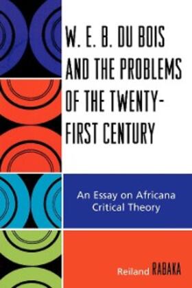 Rabaka |  W.E.B. Du Bois and the Problems of the Twenty-First Century | eBook | Sack Fachmedien