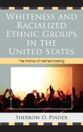 Pinder |  Whiteness and Racialized Ethnic Groups in the United States | eBook | Sack Fachmedien