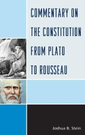 Stein |  Commentary on the Constitution from Plato to Rousseau | eBook | Sack Fachmedien