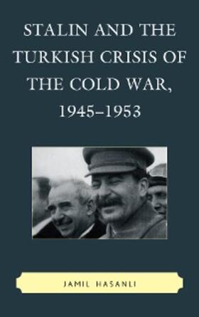 Hasanli |  Stalin and the Turkish Crisis of the Cold War, 1945-1953 | eBook | Sack Fachmedien