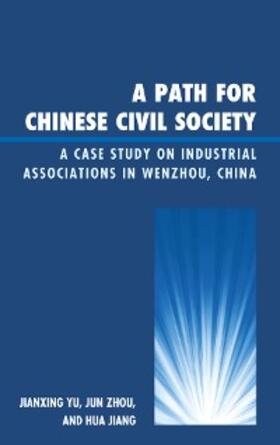 Yu / Zhou / Jiang |  A Path for Chinese Civil Society | eBook | Sack Fachmedien