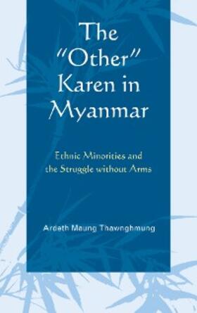 Thawnghmung |  The "Other" Karen in Myanmar | eBook | Sack Fachmedien