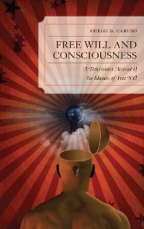Caruso |  Free Will and Consciousness | eBook | Sack Fachmedien
