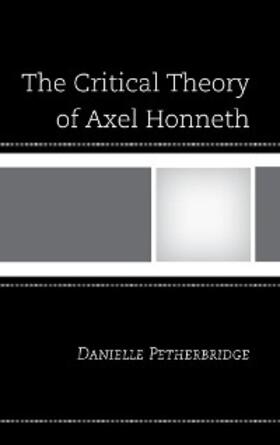 Petherbridge |  The Critical Theory of Axel Honneth | eBook | Sack Fachmedien