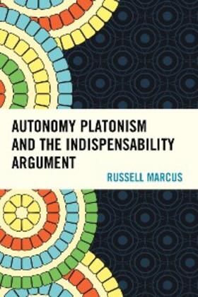 Marcus |  Autonomy Platonism and the Indispensability Argument | eBook | Sack Fachmedien
