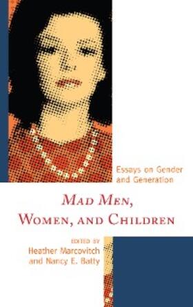 Marcovitch / Batty |  Mad Men, Women, and Children | eBook | Sack Fachmedien