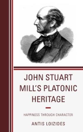 Loizides |  John Stuart Mill's Platonic Heritage | eBook | Sack Fachmedien