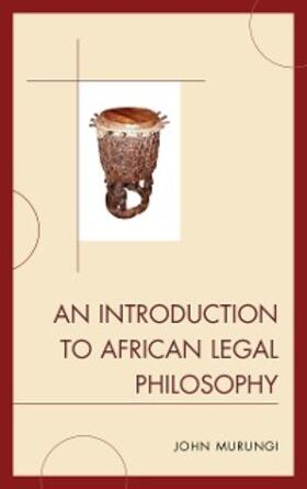Murungi |  An Introduction to African Legal Philosophy | eBook | Sack Fachmedien