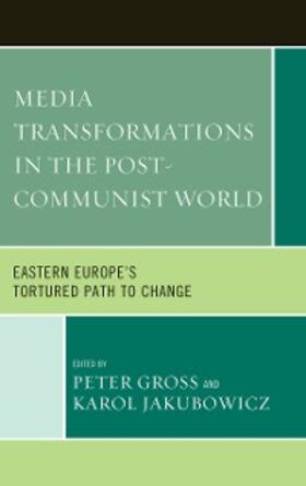 Gross / Jakubowicz |  Media Transformations in the Post-Communist World | eBook | Sack Fachmedien