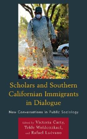 Carty / Woldemikael / Luévano |  Scholars and Southern Californian Immigrants in Dialogue | eBook | Sack Fachmedien