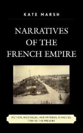 Marsh |  Narratives of the French Empire | eBook | Sack Fachmedien