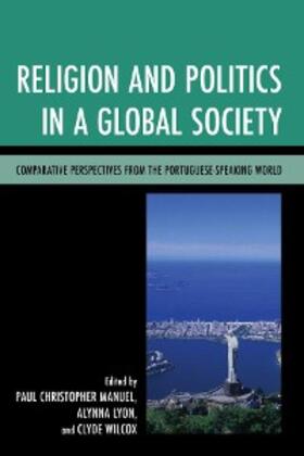Manuel / Lyon / Wilcox |  Religion and Politics in a Global Society | eBook | Sack Fachmedien
