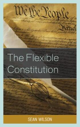 Wilson |  The Flexible Constitution | eBook | Sack Fachmedien
