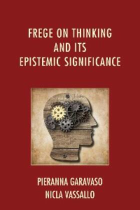 Garavaso / Vassallo |  Frege on Thinking and Its Epistemic Significance | eBook | Sack Fachmedien