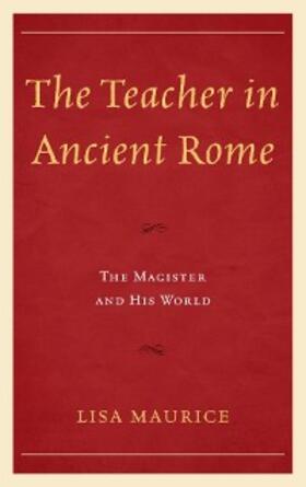 Maurice |  The Teacher in Ancient Rome | eBook | Sack Fachmedien