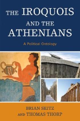 Seitz / Thorp |  The Iroquois and the Athenians | eBook | Sack Fachmedien