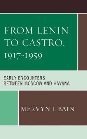 Bain |  From Lenin to Castro, 1917-1959 | eBook | Sack Fachmedien