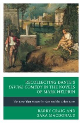 Macdonald / Craig |  Recollecting Dante's Divine Comedy in the Novels of Mark Helprin | eBook | Sack Fachmedien