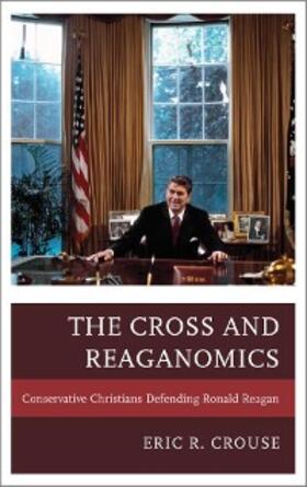 Crouse |  The Cross and Reaganomics | eBook | Sack Fachmedien