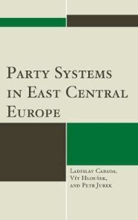 Cabada / Hlousek / Jurek |  Party Systems in East Central Europe | eBook | Sack Fachmedien