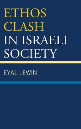 Lewin |  Ethos Clash in Israeli Society | eBook | Sack Fachmedien