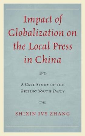 Zhang |  Impact of Globalization on the Local Press in China | eBook | Sack Fachmedien